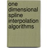 One Dimensional Spline Interpolation Algorithms door Helmuth Spath