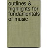 Outlines & Highlights For Fundamentals Of Music by Cram101 Textbook Reviews