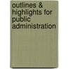 Outlines & Highlights For Public Administration door Reviews Cram101 Textboo