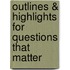 Outlines & Highlights For Questions That Matter