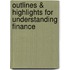 Outlines & Highlights For Understanding Finance