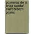 Palmeras de la brisa rapida/ Swift Breeze Palms
