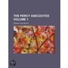 Percy Anecdotes (Volume 1); Original and Select door General Books