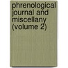 Phrenological Journal and Miscellany (Volume 2) door General Books