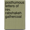 Posthumous Letters Of Rev. Rabshakeh Gathercoal door Gathercoal Rabshakeh
