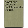 Power And Politics In Poststructuralist Thought door Saul Newman