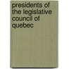 Presidents of the Legislative Council of Quebec by Not Available