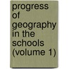 Progress of Geography in the Schools (Volume 1) door National Society for the Education