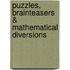 Puzzles, Brainteasers & Mathematical Diversions