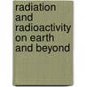 Radiation and Radioactivity on Earth and Beyond door Z.D. Draganic