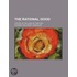 Rational Good; A Study in the Logic of Practice