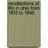Recollections of Life in Ohio from 1813 to 1840