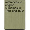 References to English Surnames in 1601 and 1602 door S. Hitching
