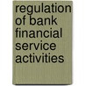 Regulation of Bank Financial Service Activities by Lissa L. Broome