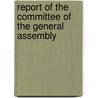 Report of the Committee of the General Assembly door Pennsylvania. General College