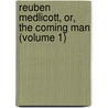 Reuben Medlicott, Or, the Coming Man (Volume 1) door M.W. 1803-1872 Savage