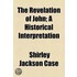 Revelation Of John; A Historical Interpretation