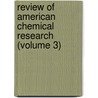 Review of American Chemical Research (Volume 3) door Massachusetts Technology