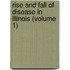 Rise and Fall of Disease in Illinois (Volume 1)