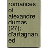 Romances Of Alexandre Dumas (27); D'Artagnan Ed door pere Alexandre Dumas