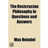 Rosicrucian Philosophy in Questions and Answers