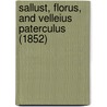 Sallust, Florus, And Velleius Paterculus (1852) door Sallust