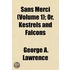 Sans Merci (Volume 1); Or, Kestrels and Falcons