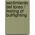 Sentimiento del toreo / Feeling of Bullfighting