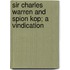 Sir Charles Warren And Spion Kop; A Vindication