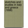 Sketches And Studies In Italy And Greece (1898) door John Addington Symonds