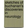Sketches Of Buchanan's Discoveries In Neurology by Joseph Rodes Buchanan