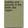 Stability And Security In The Baltic Sea Region door Olav Knudsen
