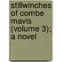 Stillwinches of Combe Mavis (Volume 3); A Novel