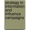 Strategy In Information And Influence Campaigns door Jarol Manheim