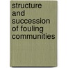 Structure And Succession Of Fouling Communities door V.V. Khalaman