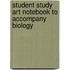 Student Study Art Notebook to Accompany Biology