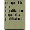 Support for an Egalitarian Republic Politicians door Not Available