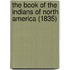 The Book Of The Indians Of North America (1835)