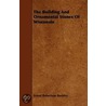 The Building And Ornamental Stones Of Wisconsin door Wilfred Lay