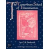 The Canterbury School Of Illumination 1066-1200 by C.R. Dodwell