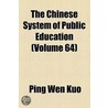 The Chinese System Of Public Education (No. 64) door Ping Wen Kuo