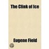 The Clink Of Ice; And Other Poems Worth Reading