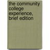 The Community College Experience, Brief Edition by Amy Baldwin