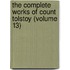 The Complete Works Of Count Tolstoy (Volume 13)