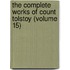 The Complete Works Of Count Tolstoy (Volume 15)
