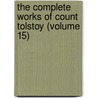 The Complete Works Of Count Tolstoy (Volume 15) door Leo Tolstoy