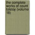 The Complete Works Of Count Tolstoy (Volume 18)