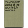 The Complete Works Of The Apostle John Volume I by Elder Henry McClain