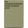 The Constitutionalization of the European Union door Berthold Rittberger