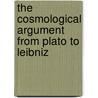 The Cosmological Argument from Plato to Leibniz door William Lane Craig